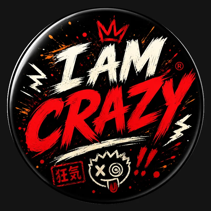 I am crazy Ansteckbutton